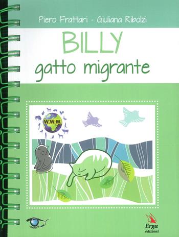 Billy. Gatto migrante - Piero Frattari, Giuliana Ribolzi - Libro ERGA 2016 | Libraccio.it