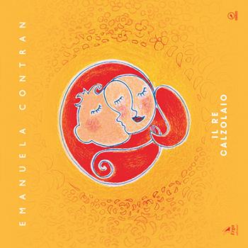 Il re calzolaio - Emanuela Contran - Libro ERGA 2017, Habanero | Libraccio.it