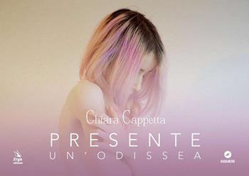Presente un'Odissea - Chiara Cappetta - Libro ERGA 2017, Habanero | Libraccio.it