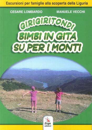 Girigiritondi. Vol. 1: Bimbi in gita su per i monti - Cesare Lombardo, Manuele Vecchi - Libro ERGA 2017 | Libraccio.it