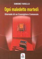 Ogni maledetto martedì. Giornate di un consigliere comunale