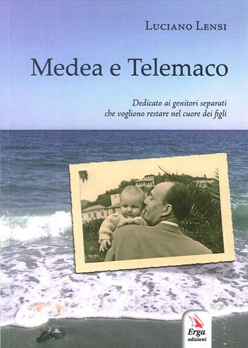 Medea e Telemaco - Luciano Lensi - Libro ERGA 2017 | Libraccio.it