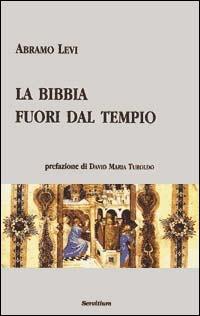 La Bibbia fuori dal tempio - Abramo Levi - Libro Servitium Editrice 1998, Quaderni di Ricerca | Libraccio.it