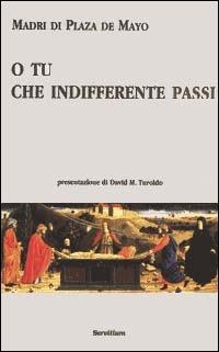 O tu che indifferente passi. Testo portoghese a fronte  - Libro Servitium Editrice 1998, Quaderni di Ricerca | Libraccio.it