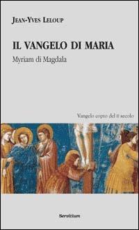 Il vangelo di Maria. Myriam di Magdala. Vangelo copto del II secolo - Jean-Yves Leloup - Libro Servitium Editrice 2000, Quaderni di Ricerca | Libraccio.it