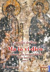 Ma io vi dico. Commenti alle letture bibliche delle festività. Anno C