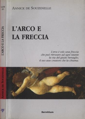 L' arco e la freccia - Annick de Souzenelle - Libro Servitium Editrice 2002, Quaderni di Ricerca | Libraccio.it