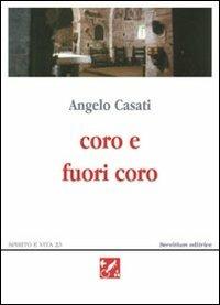 Coro e fuori coro. Poesie 1995-2002 - Angelo Casati - Libro Servitium Editrice 2003, Spirito e vita | Libraccio.it