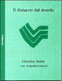 Il distacco dal mondo - Christian Bobin - Libro Servitium Editrice 2005, Philologia | Libraccio.it