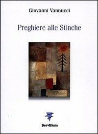 Preghiere alle Stinche - Giovanni Vannucci - Libro Servitium Editrice 2006, Spirito e vita | Libraccio.it