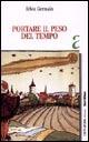 Portare il peso del tempo - Sylvie Germain - Libro Servitium Editrice 2006 | Libraccio.it