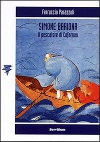 Simone Bariona. Il pescatore di Cafarnao - Ferruccio Parazzoli - Libro Servitium Editrice 2007, Cesure | Libraccio.it