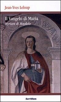 Il vangelo di Maria. Myriam di Magdala. Vangelo copto del II secolo - Jean-Yves Leloup - Libro Servitium Editrice 2015, Quaderni di Ricerca | Libraccio.it