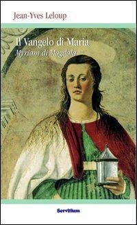 Il vangelo di Maria Myriam di Magdala - Jean-Yves Leloup - Libro Servitium Editrice 2011, Quaderni di Ricerca | Libraccio.it