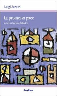 La promessa pace - Luigi Sartori - Libro Servitium Editrice 2011, Quaderni di Ricerca | Libraccio.it