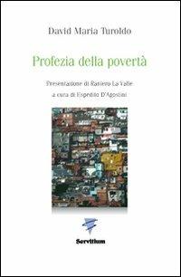Profezia della povertà - David Maria Turoldo - Libro Servitium Editrice 2012, Spirito e vita | Libraccio.it