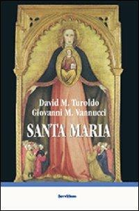 Santa Maria - David Maria Turoldo - Libro Servitium Editrice 2014, Fuori collana | Libraccio.it