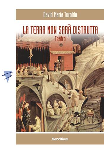 La terra non sarà distrutta - David Maria Turoldo - Libro Servitium Editrice 2016, Cesure | Libraccio.it