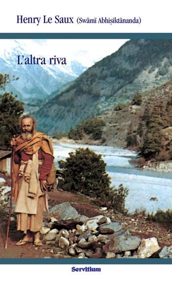L' altra riva - Henri Le Saux - Libro Servitium Editrice 2018, Quaderni di Ricerca | Libraccio.it