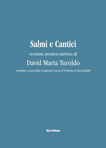 Salmi e Cantici. Versione poetico-metrica di David Maria Turoldo. Con QR Code - David Maria Turoldo - Libro Servitium Editrice 2025, Fuori collana | Libraccio.it