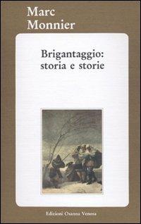Brigantaggio: storia e storie - Marco Monnier - Libro Osanna Edizioni 1998, Biblioteca federiciana | Libraccio.it