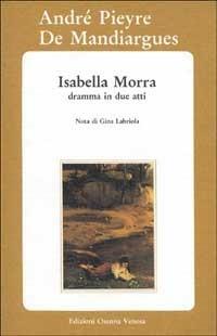 Isabella Morra. Dramma in due atti - André Pieyre de Mandiargues - Libro Osanna Edizioni 1990, Biblioteca federiciana | Libraccio.it