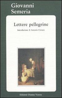 Lettere pellegrine - Giovanni Semeria - Libro Osanna Edizioni 1991, Biblioteca federiciana | Libraccio.it