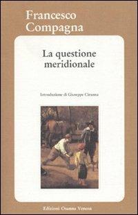 La questione meridionale - Francesco Compagna - Libro Osanna Edizioni 1992, Biblioteca federiciana | Libraccio.it