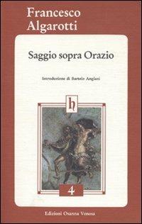 Saggio sopra Orazio - Francesco Algarotti - Libro Osanna Edizioni 1990, Horatiana | Libraccio.it