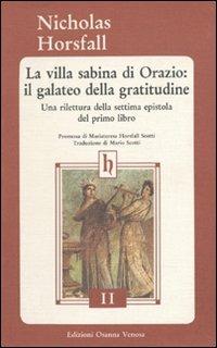La villa sabina di Orazio: il galateo della gratitudine. Una rilettura della settima epistola del primo libro - Nicholas Horsfall - Libro Osanna Edizioni 1993, Horatiana | Libraccio.it