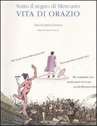 Sotto il segno di Mercurio. Vita di Orazio - Sotera Fornaro - Libro Osanna Edizioni 1992, Horatiana | Libraccio.it