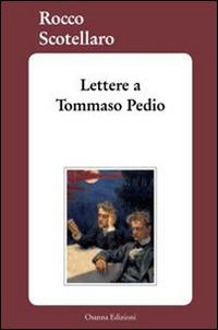 Lettere a Tommaso Pedio - Rocco Scotellaro - Libro Osanna Edizioni 1986, Riccardiana | Libraccio.it