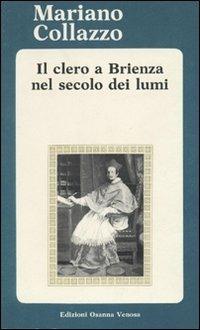 Il clero a Brienza nel secolo dei lumi - Mariano Collazzo - Libro Osanna Edizioni 1986, Riccardiana | Libraccio.it