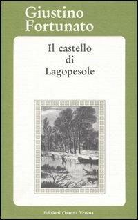 Il castello di Lagopesole - Giustino Fortunato - Libro Osanna Edizioni 1987, Riccardiana | Libraccio.it