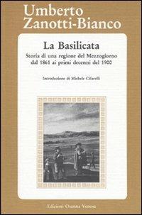 La Basilicata. Storia di una regione del Mezzogiorno dal 1861 ai primi decenni del 1900 - Umberto Zanotti Bianco - Libro Osanna Edizioni 2000, Riccardiana | Libraccio.it