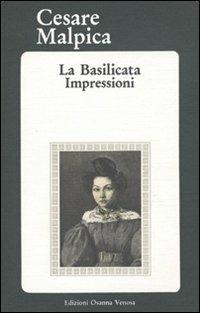 La Basilicata. Impressioni - Cesare Malpica - Libro Osanna Edizioni 2022, Riccardiana | Libraccio.it