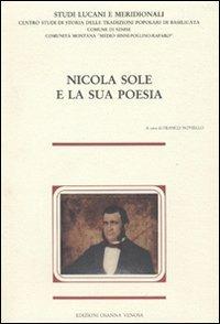 Nicola Sole e la sua poesia. Atti del Convegno nazionale di studi lucani (1984)  - Libro Osanna Edizioni 1986, Poliedrica | Libraccio.it