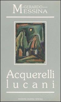 Acquerelli lucani - Gerardo Messina - Libro Osanna Edizioni 1990, Poliedrica | Libraccio.it
