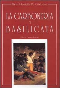 La carboneria in Basilicata - M. Antonietta De Cristofaro - Libro Osanna Edizioni 1991, Poliedrica | Libraccio.it