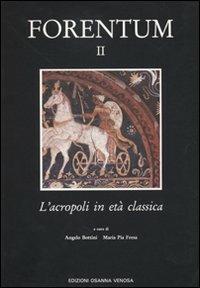 Forentum. Vol. 2: L'Acropoli in età classica.  - Libro Osanna Edizioni 1991, Leukania | Libraccio.it