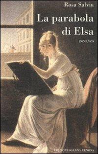La parabola di Elsa - Rosa Salvia - Libro Osanna Edizioni 1991, Varia | Libraccio.it