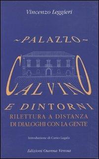 Palazzo Calvino e dintorni. Rilettura a distanza di dialoghi con la gente - Vincenzo Leggieri - Libro Osanna Edizioni 1993, Varia | Libraccio.it