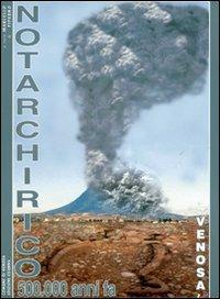 Notarchirico (Venosa) 500.000 anni fa - Marcello Piperno - Libro Osanna Edizioni 1997, Poliedrica | Libraccio.it