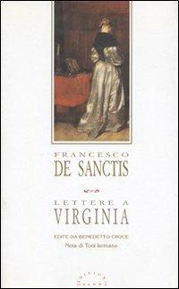 Lettere a Virginia - Francesco De Sanctis - Libro Osanna Edizioni 1997, Polline | Libraccio.it