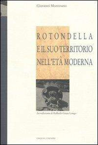 Rotondella e il suo territorio nell'età moderna - Giovanni Montesano - Libro Osanna Edizioni 2008, Quaderni Biblioteca provinciale di Matera | Libraccio.it