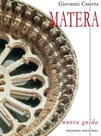 Matera. Nuova guida - Giovanni Caserta - Libro Osanna Edizioni 2010, Poliedrica | Libraccio.it