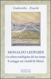 Monaldo Leopardi e la cultura marchigiana del suo tempo. Il carteggio con i fratelli De Minicis - Gabriella Foschi - Libro Osanna Edizioni 2002, Polline | Libraccio.it