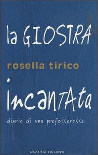 La giostra incantata - Rosella Tirico - Libro Osanna Edizioni 2003, Piccola biblioteca scuola e vita | Libraccio.it