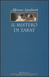 Il mistero di Zarat - Alfonso Lamberti - Libro Osanna Edizioni 2004, Le note azzurre | Libraccio.it
