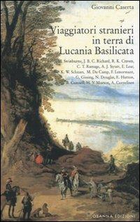 Viaggiatori stranieri in terra di Lucania Basilicata - Giovanni Caserta - Libro Osanna Edizioni 2006, Polline | Libraccio.it